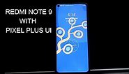 "Redmi Note 9 Custom ROM : Pixel Plus UI [Short Review]
