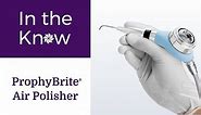 Introducing: ProphyBrite Air Polisher