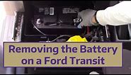 Removing the Battery on a Ford Transit