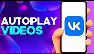 How to Turn Off or On Autoplay Videos on Vk on Android or iphone IOS