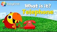 Telephone | What Is It? | Vocabularry | BabyFirst TV
