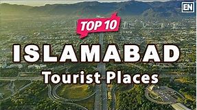 Top 10 Places to Visit in Islamabad, Pakistan - English