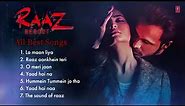 Raaz Reboot Movie All Songs | Emraan Hashmi | Arijit Singh | Jubin Nautiyal | Romantic Love Songs