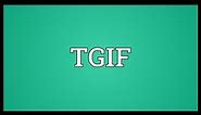 TGIF Meaning
