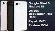 How to Root, IMEI Repair And Restore QCN On Google Pixel 3