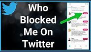 How To View Who Blocked Me On Twitter