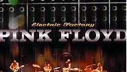 Pink Floyd - Electric Factory