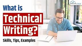 What is Technical Writing? Skills Needed to Become Technical Writer | Tutorial with Examples, Tips