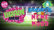 Brain Break - Sports Meme Mood