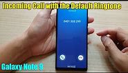 Galaxy Note 9: Incoming Call with the Default Ringtone