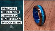 Creating a Walnut Burl and Crushed Blue Opal Wood Ring