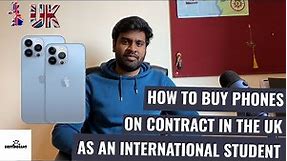 How to buy a mobile phone in UK in contract as an International student | My Iphone 13 Pro