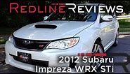 2012 Subaru Impreza WRX STi Review, Walkaround, Exhaust, & Test Drive