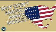 Why didn't the USA annex all of Mexico in 1848? (Short Animated Documentary)