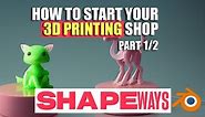 How to Start A Shapeways Shop (Step-by-Step 3D Printing Course) Part 1/2