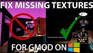 How to FIX Missing Textures on Garry's Mod (2018) (100% Guaranteed!)