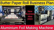 Butter paper Making Machine | Aluminium foil Making Machine | butter paper making machine price