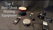 Top 5 Best Ghost Hunting Equipment