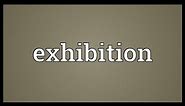 Exhibition Meaning