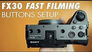 Sony FX30 Custom Buttons Setup Guide | Fast Filmmaking Settings For The Sony FX30 Part 2