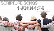 1 John 4:7-8 Scripture Songs | Sabrina Hew