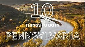 10 Things to Do in Pennsylvania