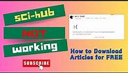 How to download articles for free [Easy] | sci-hub not working | sci-hub alternative [2024]