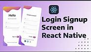 Signup, Login Screen in React Native || React Native Login & Signup Screen UI Design Tutorial