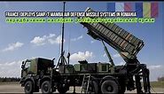 France deploys SAMP/T MAMBA air defense missile systems in Romania