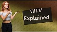 What does WTV mean?