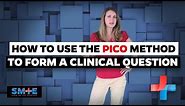 How to Use the PICO Method to Form a Clinical Question