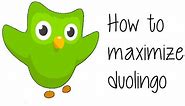 How to Maximize Duolingo