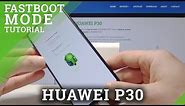 How to Activate Fastboot & Rescue Mode in HUAWEI P30 - Reboot into Fastboot