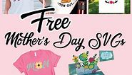 The Best Free Mother’s Day SVGs Cut Files