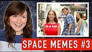 Astrophysicist reacts to funny SPACE MEMES | Part 3