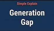 Generation Gap: What It Is and Why It's Important to Business