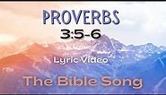 Proverbs 3:5-6 [Lyric Video] - Scripture Memory Song - The Bible Song