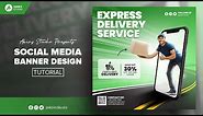Delivery Service Social Media Banner Design Tutorial | Adobe Photoshop Tutorial