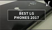 Best LG Phones 2017: Which LG mobile is best for me?