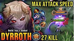 27 Kills!! Dyrroth Maximum Attack Speed Build is Broken!! - Build Top 1 Global Dyrroth ~ MLBB