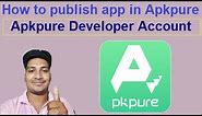 How to publish app in Apkpure // How to create Apkpure developer console account