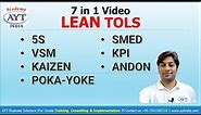 7 in 1 Lean Tools Video | 5S, VSM, KAIZEN, POKA-YOKE, SMED, KPI, ANDON | @aytindia