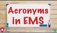 Commonly Used EMS Acronyms - EMTprep.com