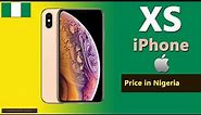 iPhone XS price in Nigeria | Apple iPhone XS specs, price in Nigeria