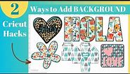 2-Ways to Add Background to Letters, Shapes and Templates in Cricut Design Space {Cricut Hacks}