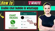 How to enable chat bubble in whatsapp 2024