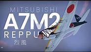 【War Thunder】A7M2 Reppu - The Super Zero 2 [#7]