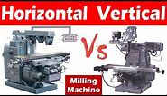 Differences Between Horizontal and Vertical Milling Machine.