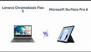 Lenovo Chromebook Flex 5 vs Microsoft Surface Pro 8 - Which is better?