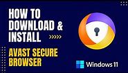 How to Download and Install Avast Secure Browser for Windows